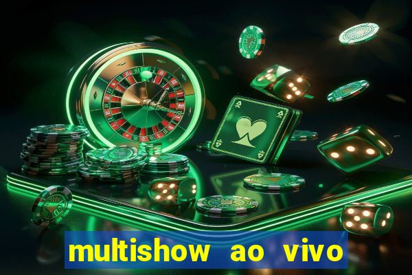 multishow ao vivo gratis online